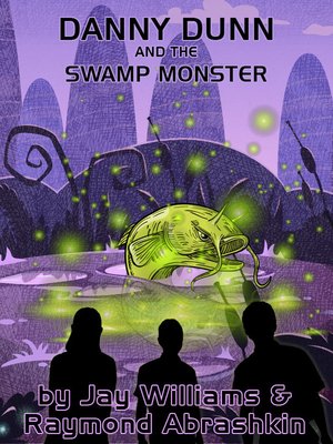 cover image of Danny Dunn and the Swamp Monster